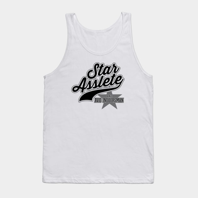 Star Asslete (Avid Indoorsman) - funny dad Tank Top by eBrushDesign